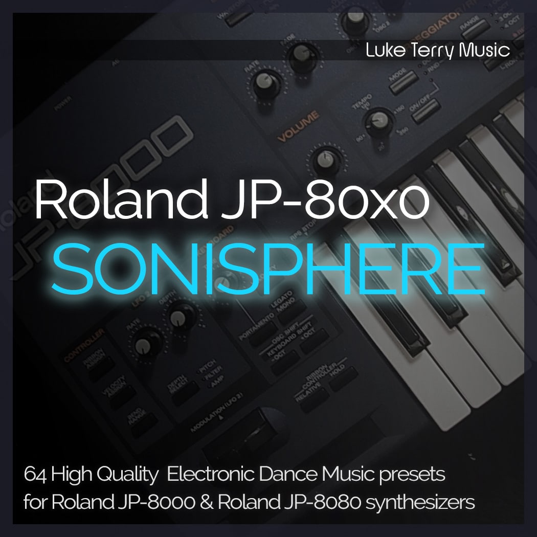 Roland JP-8000 Soundset Sonisphere by Luke Terry